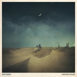 Lord Huron - Lonesome Dream - 